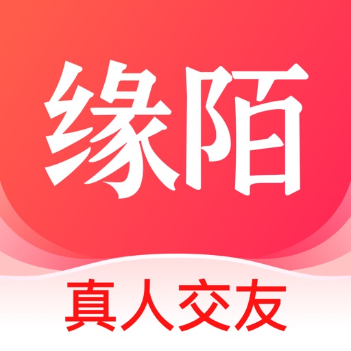 缘陌_附近成人密约树洞同城探陌蜜遇语音视频聊天社交友直播软件